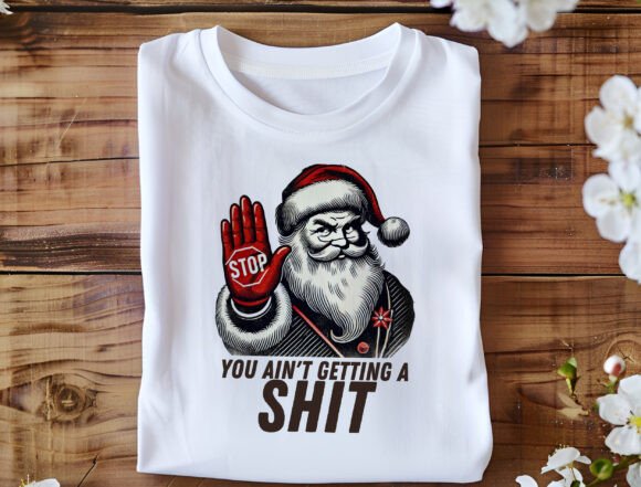 Download You Ain't Gettin' Shit Png, Funny Santa - Premium Bundle